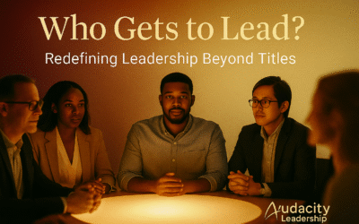 Who Gets to Lead? Why Everyday Leadership Matters More Than Titles